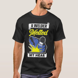 A Welder Melted My Hear Western Welder  Welder T-Shirt