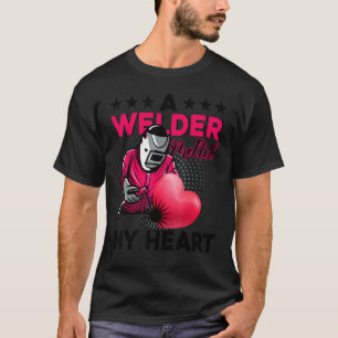 A Welder Melted My Heart Funny Gift For Wife Girlf T-Shirt