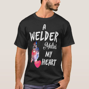 A Welder Melted My Heart Funny In Love A5ltw T-Shirt