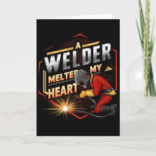 A Welder Melted My Heart Valentine Wife Girlfriend Card