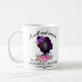 A well Read Women is a Dangerous Creature Mug