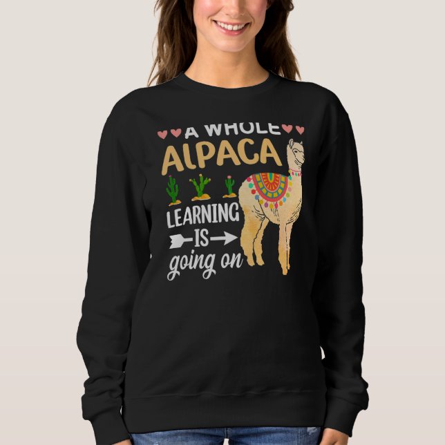 A Whole Learning Is Going On Alpaca  1 Sweatshirt (Front)