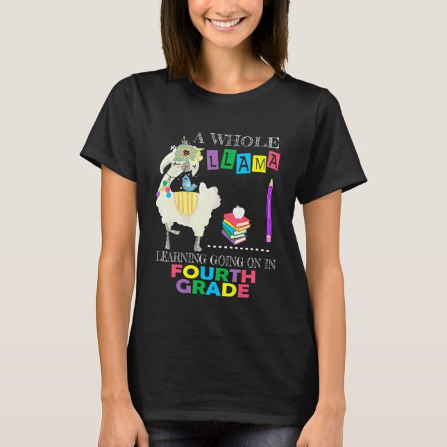A Whole Llama Learning Going On Fourth Grade Back  T-Shirt (Front)
