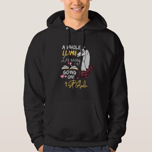 A Whole Llama Learning Going On In 1ST GRADE   Hoodie (Front)