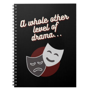 A Whole Other Level Of Drama... Notebook