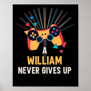 A William Never Gives Up - Gaming Name Gamer  Poster