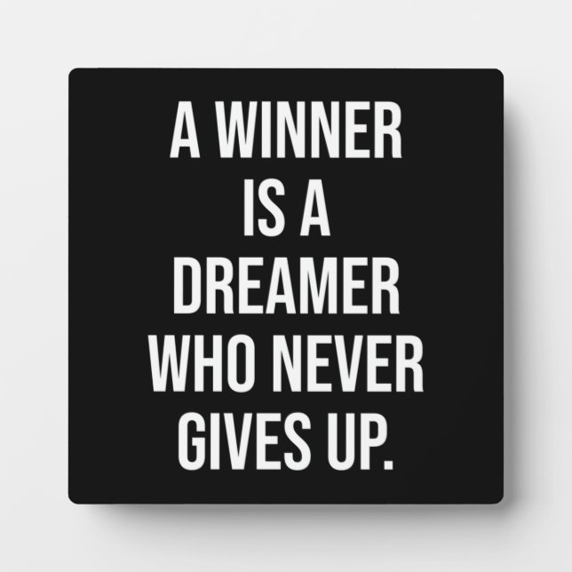 A Winner Is A Dreamer Who Never Gives Up Plaque (Front)