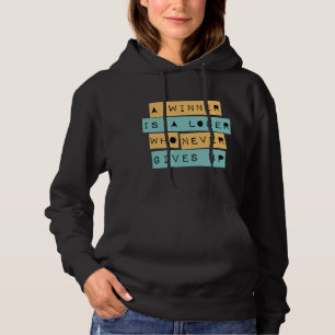 A Winner is a Loser Who Never Gives Up Hoodie