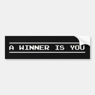 A Winner Is You Bumper Sticker