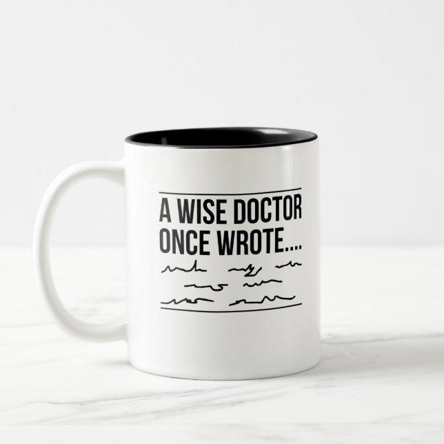 A wise doctor once black wrote Two-Tone coffee mug (Left)
