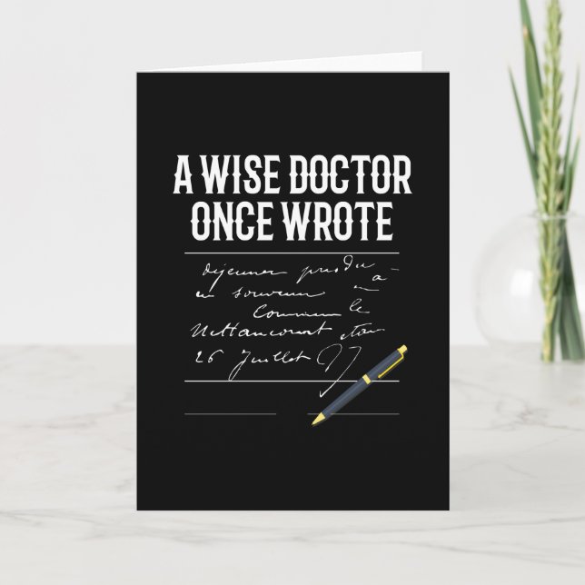 A Wise Doctor Once Wrote Doctor Funny Card (Front)