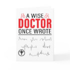 A Wise Doctor Once Wrote Doctor Funny Card