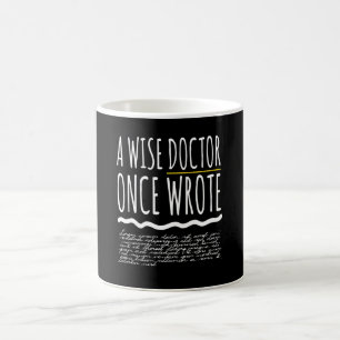 A Wise Doctor Once Wrote Doctor Funny Coffee Mug
