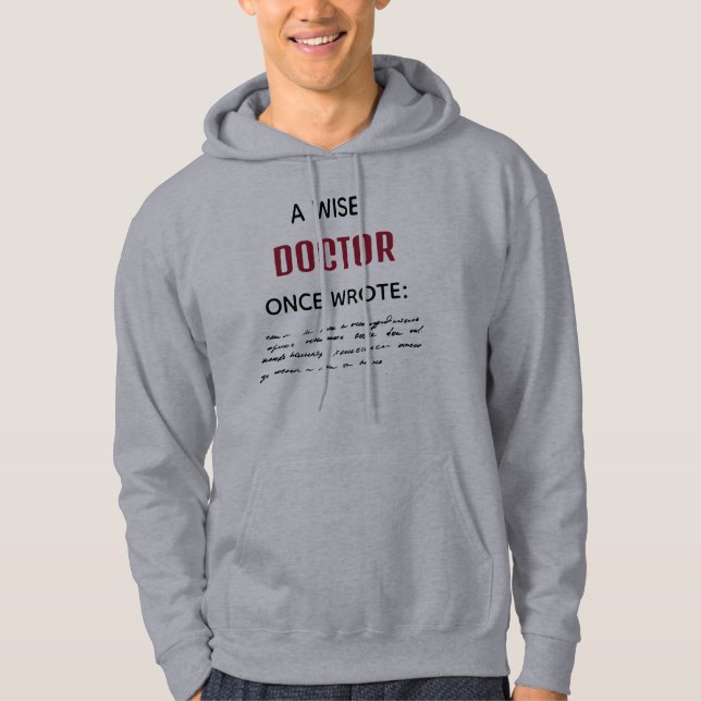 A Wise Doctor Once Wrote Hoodie (Front)
