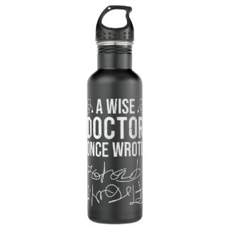 A Wise Doctor Once Wrote Medical Doctor Handwritin 710 Ml Water Bottle