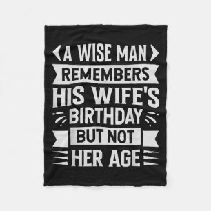 A Wise Man Remembers His Wifes Birthday But Not He Fleece Blanket