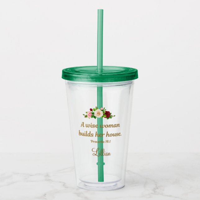 "A Wise Woman Builds Her House" Customized Green  Acrylic Tumbler (Front)
