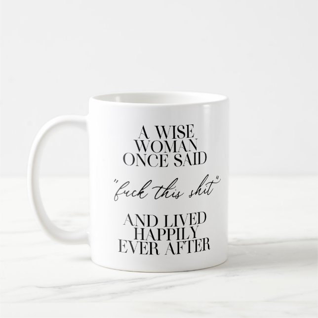 A Wise Woman Once Said  Coffee Mug (Left)