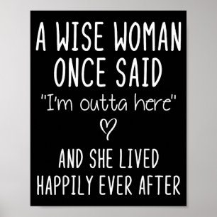 A Wise Woman Once Said Funny Feminist Quote Gift  Poster