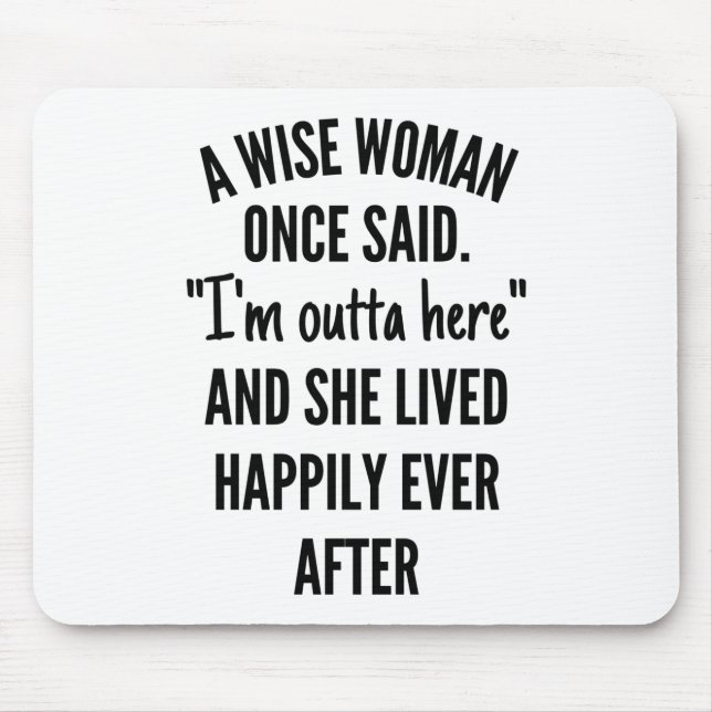 A Wise Woman Once Said Mouse Pad (Front)
