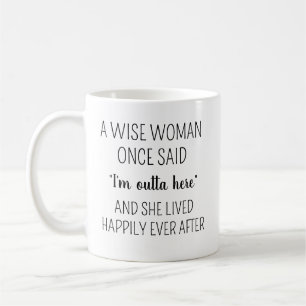 A Wise Woman Once Said Mug, Personalized Funny Ret Coffee Mug