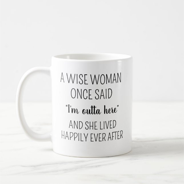 A Wise Woman Once Said Mug, Personalized Funny Ret Coffee Mug (Left)