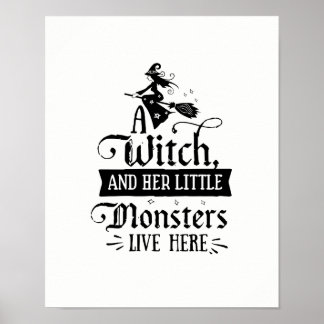 A Witch and her Little Monsters Live Here Poster