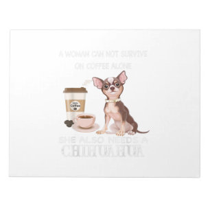 a woman can not survive on coffee alone she also notepad