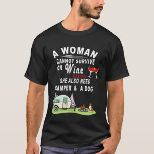 A Woman Can t Survive On Wine Alone Camper and a D T-Shirt
