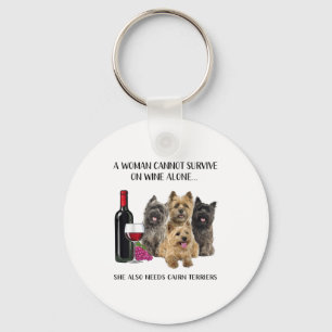 A Woman Cannot Survive On Wine Alone Cairn Terrier Keychain