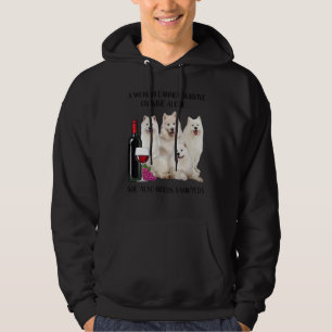 A Woman Cannot Survive On Wine Alone Samoyed Hoodie