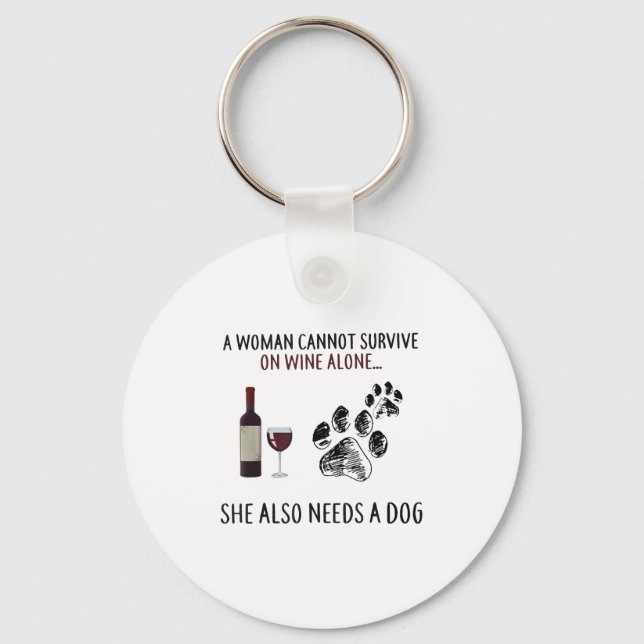 A Woman Cannot Survive On Wine Alone She Also Need Keychain (Front)