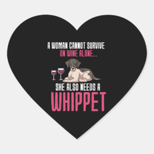 A Woman Cannot Survive On Wine Alone Whippet Heart Sticker