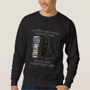 A Woman Cannot Survive Reading Alone Newfoundland Sweatshirt