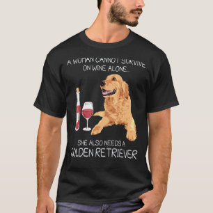 A Woman Cannot Survive She Needs a Golden Retrieve T-Shirt