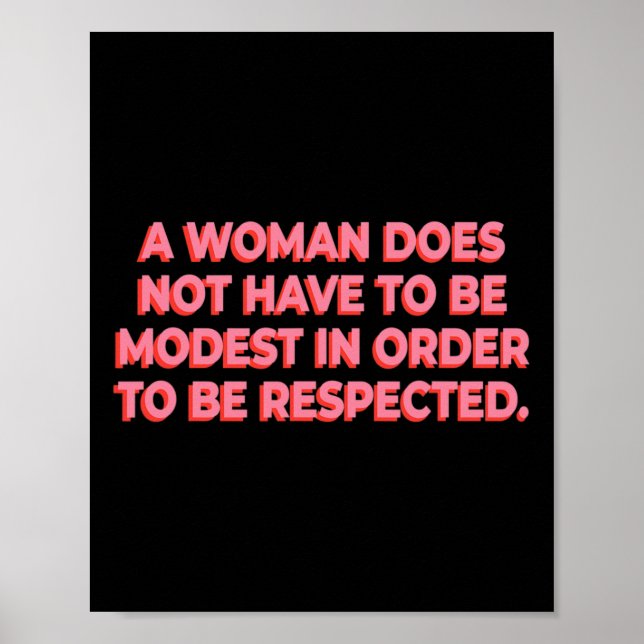A Woman Does Not Have To Be Modest To Be Respected Poster (Front)