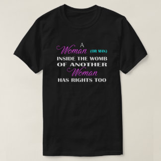 A Woman Has Rights Pro-Life T-Shirt