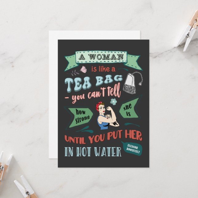 A woman is like a tea bag greeting card (Front/Back In Situ)