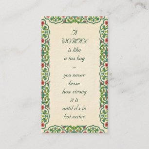 A  WOMAN is like  a tea bag - you never  know  how Business Card