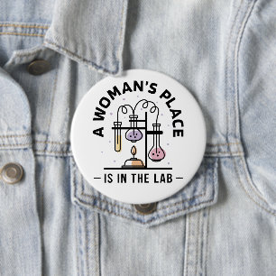 A Woman’s Place Is in the Lab – STEM Art 4 Inch Round Button