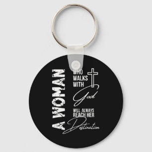 A Woman Who Walks With God Will Always Reach Her D Keychain