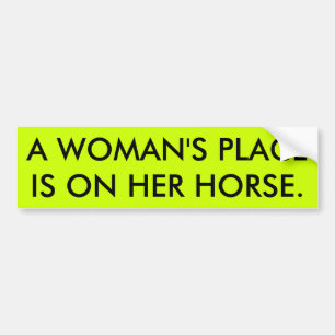 A WOMAN'S PLACE BUMPER STICKER