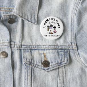A Woman's Place Is in the Lab – Science Feminist  2 Inch Round Button