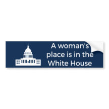 A Woman's Place Is in the White House