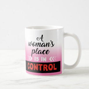 A woman's place, trendy coffee Mug. Mug