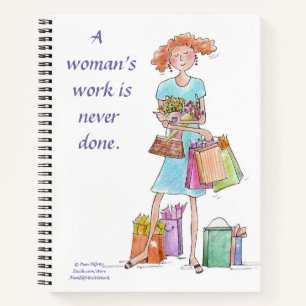 A woman's work is never done  notebook
