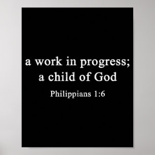 A Work In Progress Philipans 1_6 Christian Faith Poster