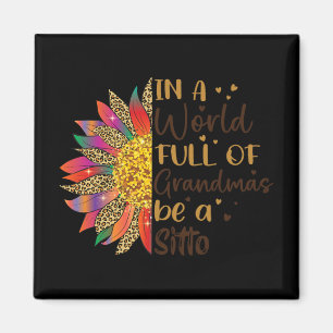 A World Full Of Grandmas Be A Sitto Sunflower Gift Magnet
