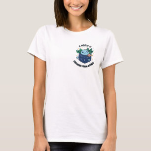 “A World Is Growing from Within” T-Shirt