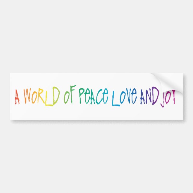 A World of Peace, Love, and Joy Bumper Sticker (Front)